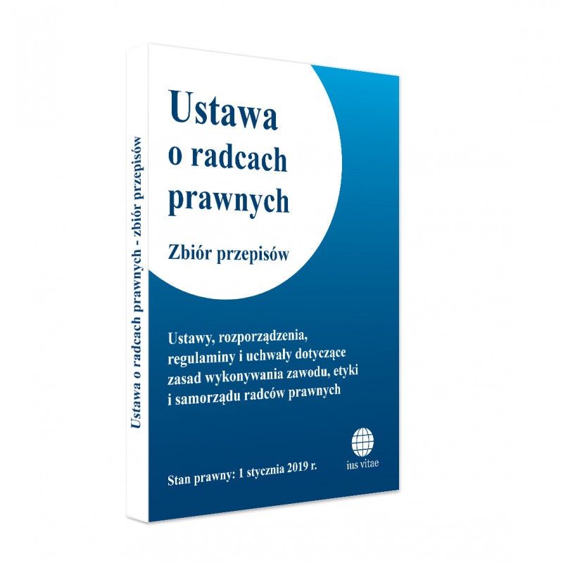Zbiór Przepisów Określających Zasady Przeprowadzania Wyborów Nazywamy Ustawa o radcach prawnych - zbiór przepisów