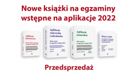 Przedsprzedaż nowych książek na egzaminy wstępne na aplikacje prawnicze 2022