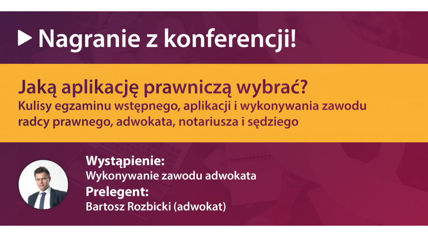 „Jaką aplikację prawniczą wybrać?” – wykonywanie zawodu adwokata (nagranie)